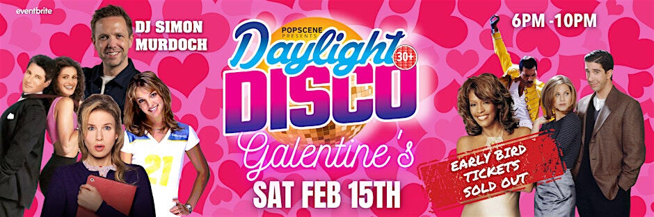 Daylight Disco Sat 15 Feb Galentines Special